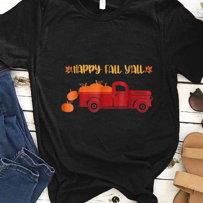 Hot Happy Fall Yall Pumpkin Truck shirt 1 - Hot Happy Fall Yall Pumpkin Truck shirt