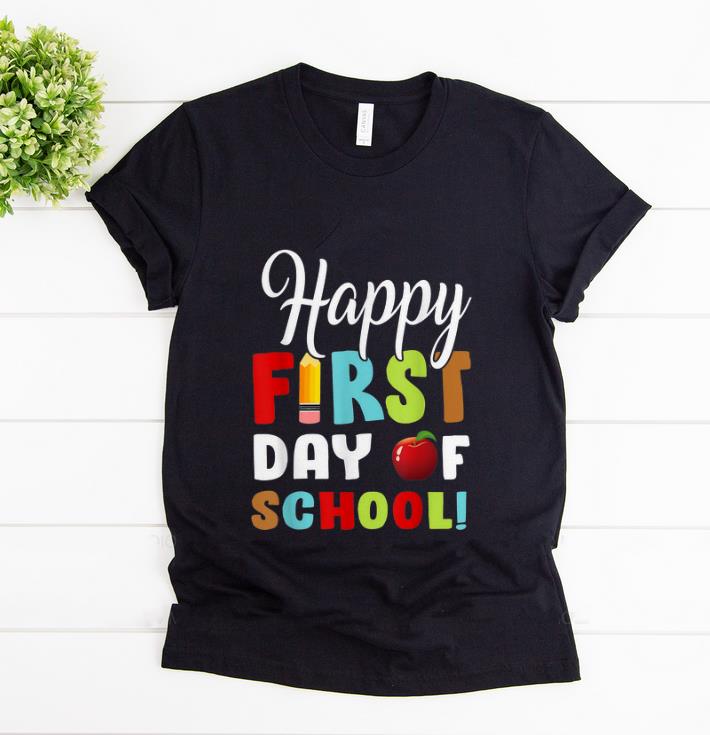Hot Happy First Day Of Shool shirt 1 - Hot Happy First Day Of Shool shirt