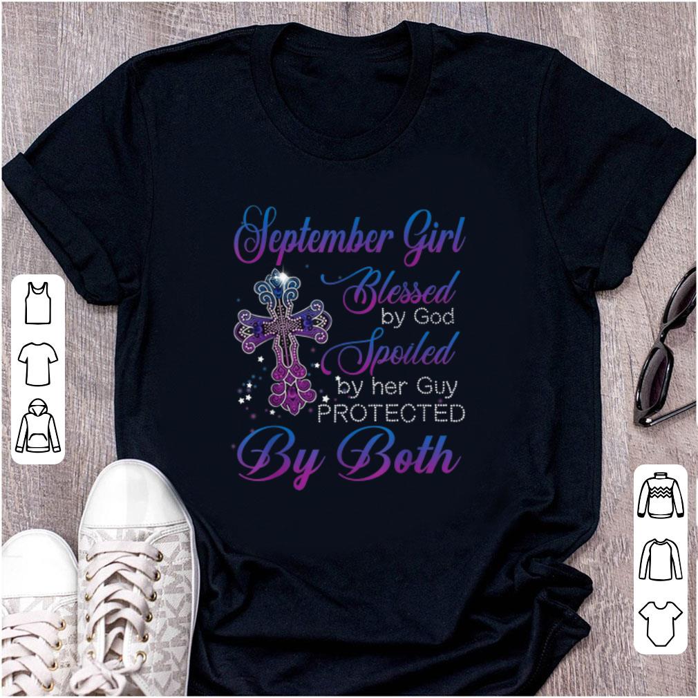 Hot September Girl Blessed By God Spoiled By Her Guy Protected By Both shirt 1 - Hot September Girl Blessed By God Spoiled By Her Guy Protected By Both shirt