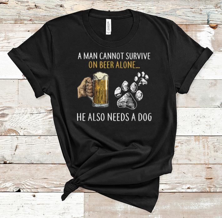 Official A Man Cannot Survive On Beer Alone He Also Need A Dog shirt 1 - Official A Man Cannot Survive On Beer Alone He Also Need A Dog shirt