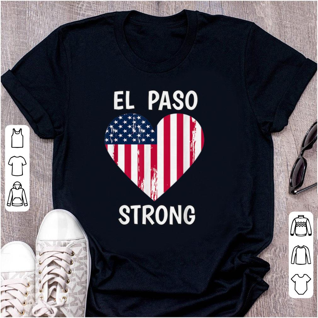 Official El Paso Strong American Flag Heart shirt 1 - Official El Paso Strong American Flag Heart shirt