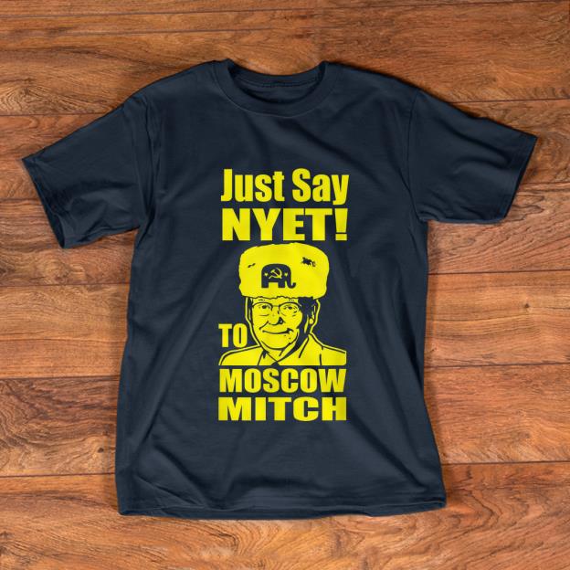 Official Just Say Nyet To Moscow Mitch McConnell 2020 shirt 1 - Official Just Say Nyet To Moscow Mitch McConnell 2020 shirt