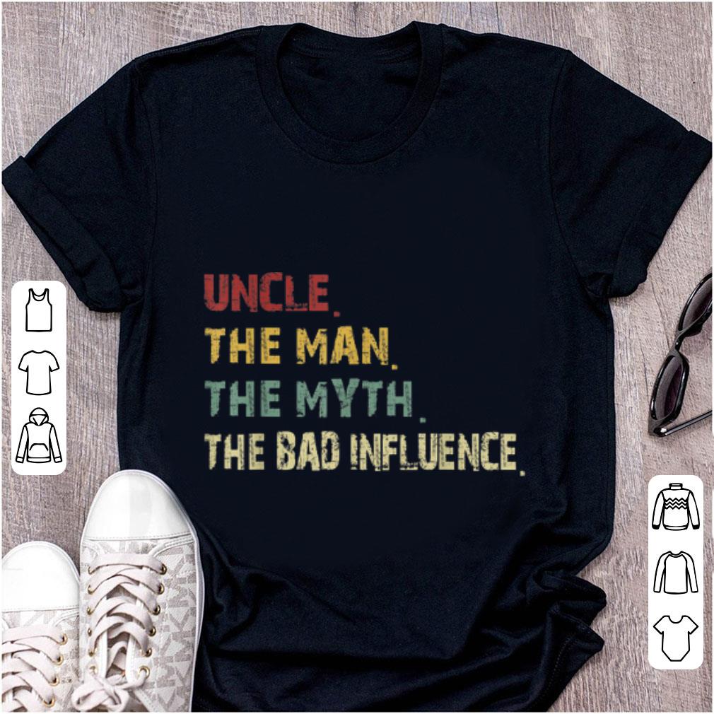 Official Uncle the Man the Myth the Bad Influence Retro Vintage shirt 1 - Official Uncle the Man the Myth the Bad Influence Retro Vintage shirt