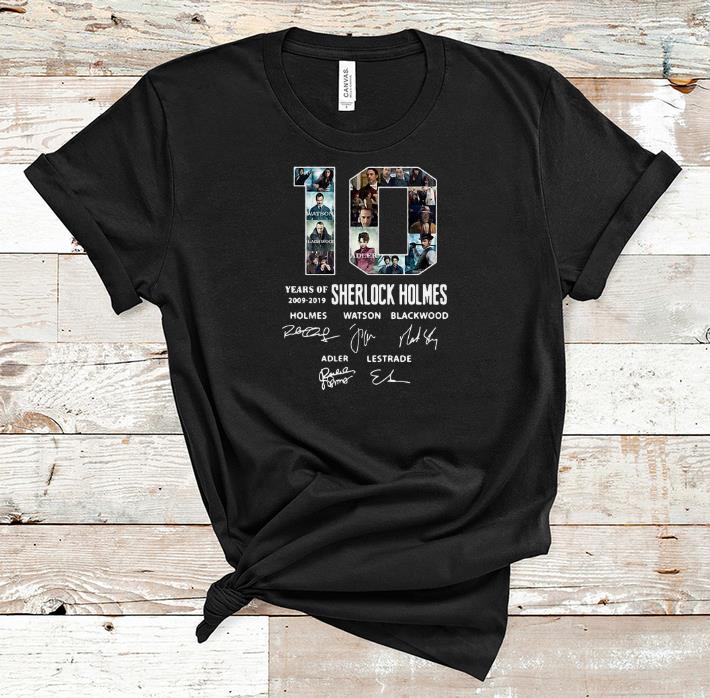 Premium 10 Years Of 2009 2019 Sherlock Holmes Signature shirt 1 - Premium 10 Years Of 2009-2019 Sherlock Holmes Signature shirt