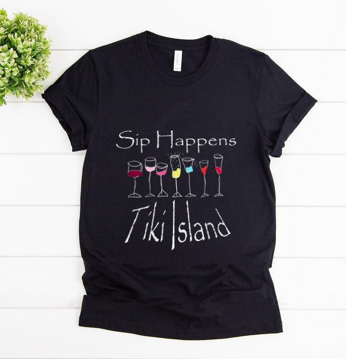 Premium Sip Happens Tiki Island shirt 1 - Premium Sip Happens Tiki Island shirt