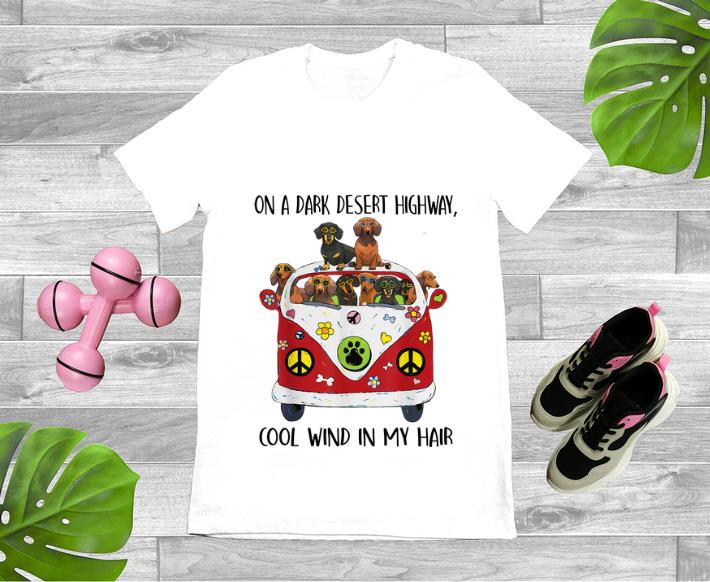 Pretty On A Dark Desert Highway Cool Wind in My Hair Dachshund Peace Bus shirt 1 - Pretty On A Dark Desert Highway Cool Wind in My Hair Dachshund Peace Bus shirt