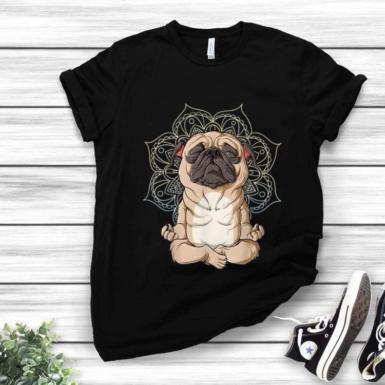 Pretty Pug Yoga Spiritual Meditation Mandala Let It Be shirt 1 - Pretty Pug Yoga Spiritual Meditation Mandala Let It Be shirt