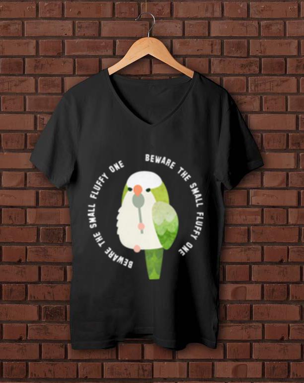 Top Beware The Small Fluffy One Green Cockatiel shirt 1 - Top Beware The Small Fluffy One Green Cockatiel shirt