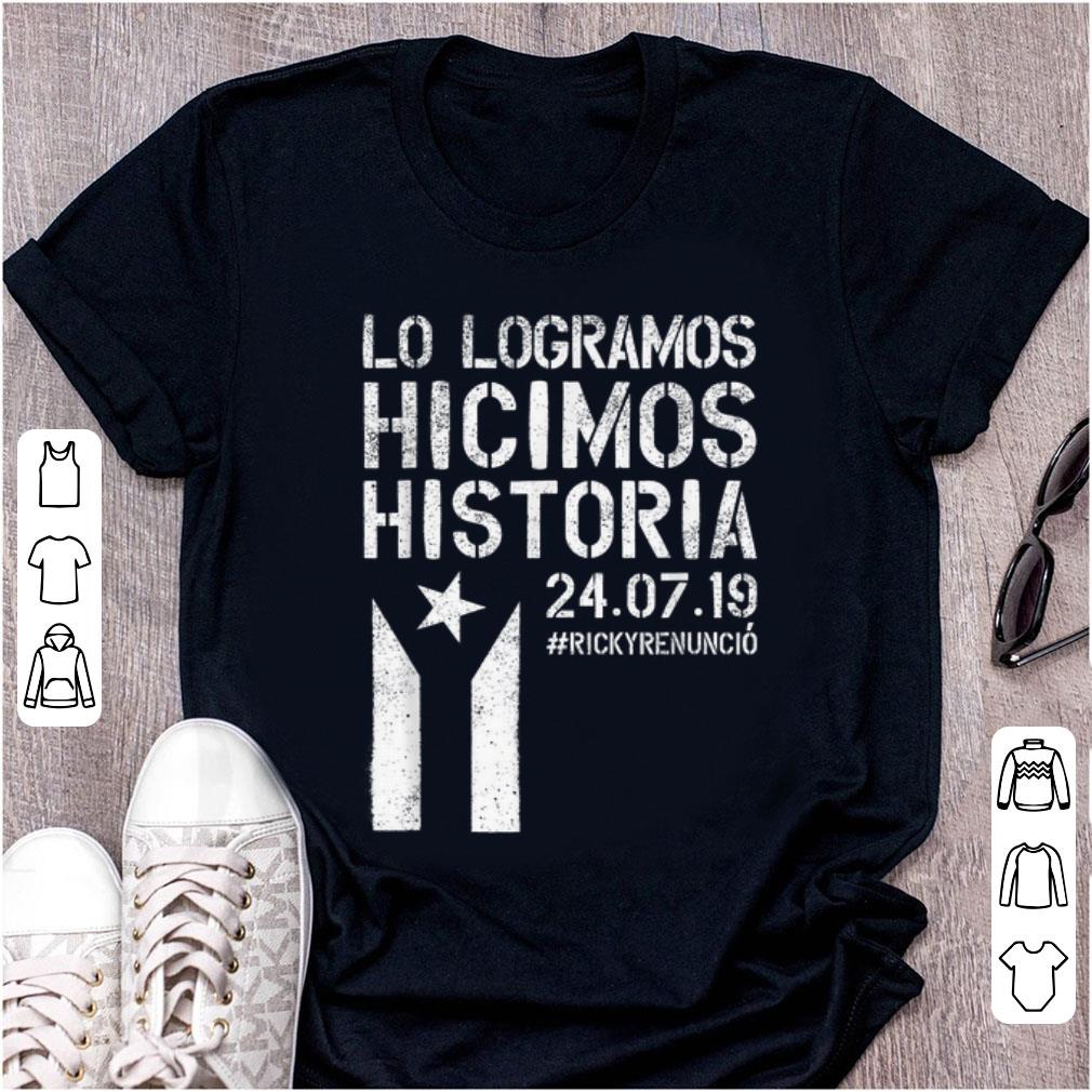 Top Lo Logramos Hicimos Historia Puerto Rico Flag shirt 1 - Top Lo Logramos Hicimos Historia Puerto Rico Flag shirt