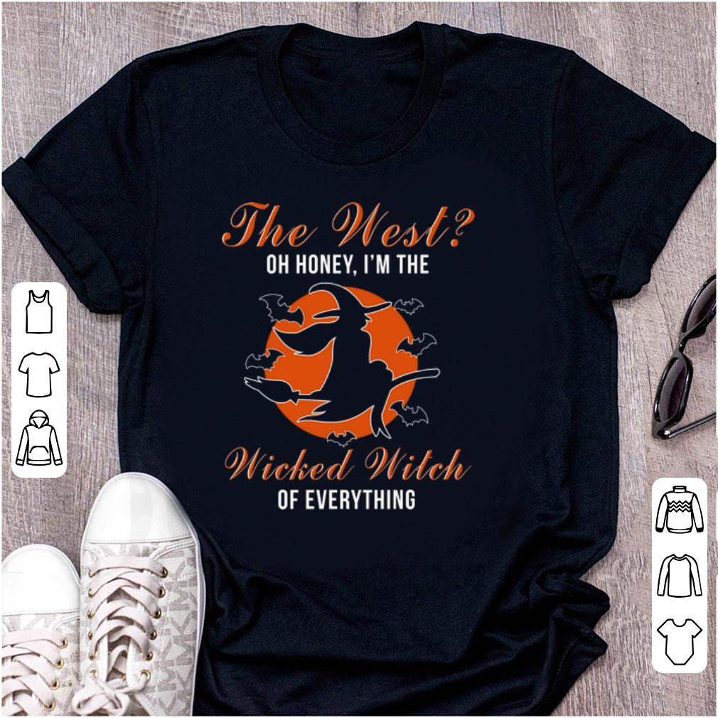 Top The West Oh Honey I m The Wicked Witch Of Everything shirt 1 - Top The West Oh Honey I'm The Wicked Witch Of Everything shirt