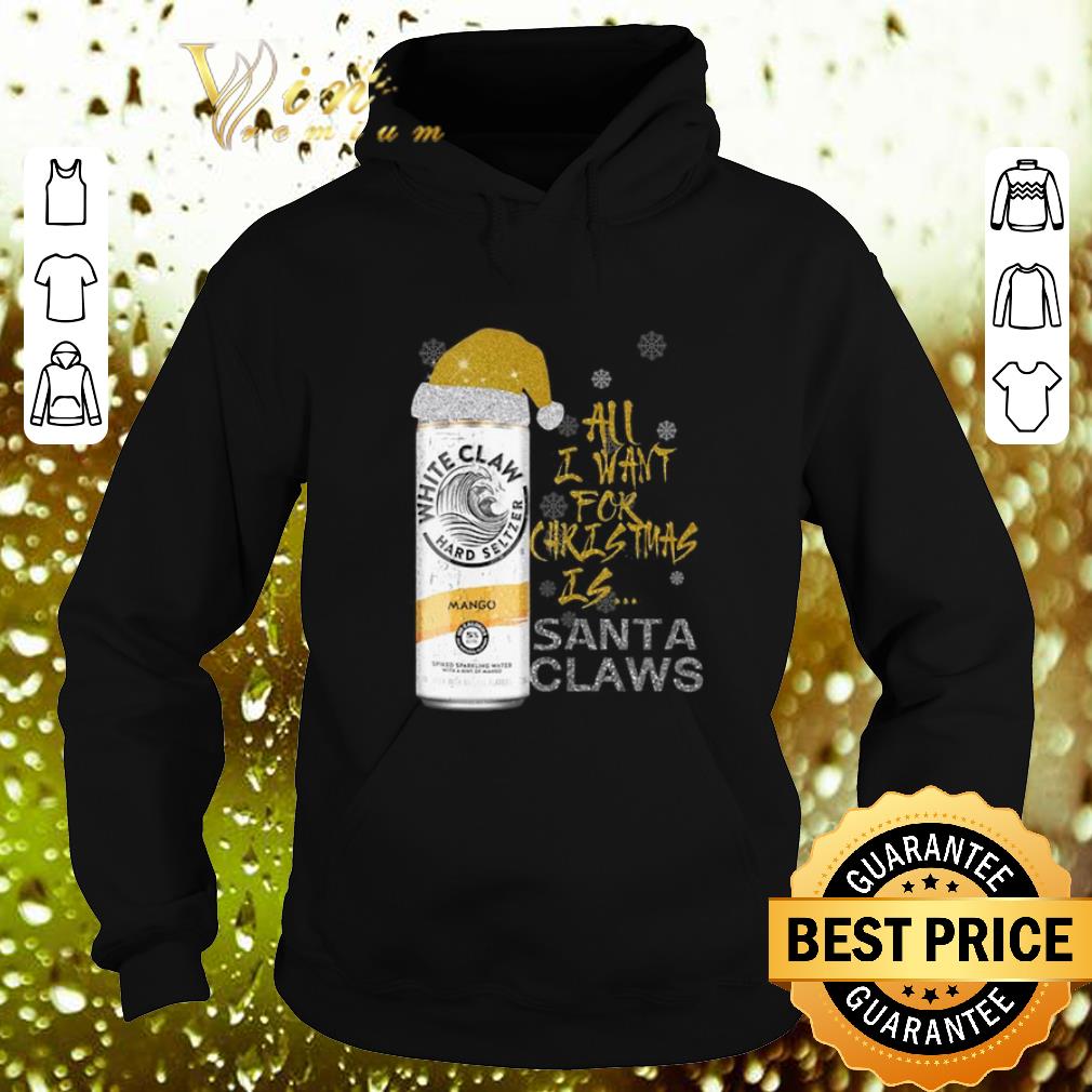 Premium All I Want For Christmas is Santa Claws White Claw Mango shirt 4 - Premium All I Want For Christmas is Santa Claws White Claw Mango shirt