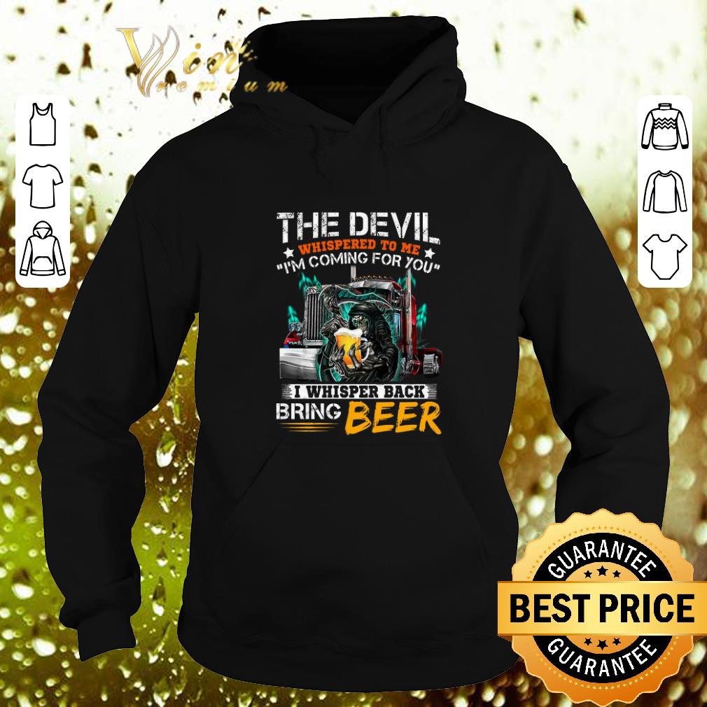 Pretty The devil whispered to me i m coming for you i whisper back beer shirt 4 - Pretty The devil whispered to me i'm coming for you i whisper back beer shirt