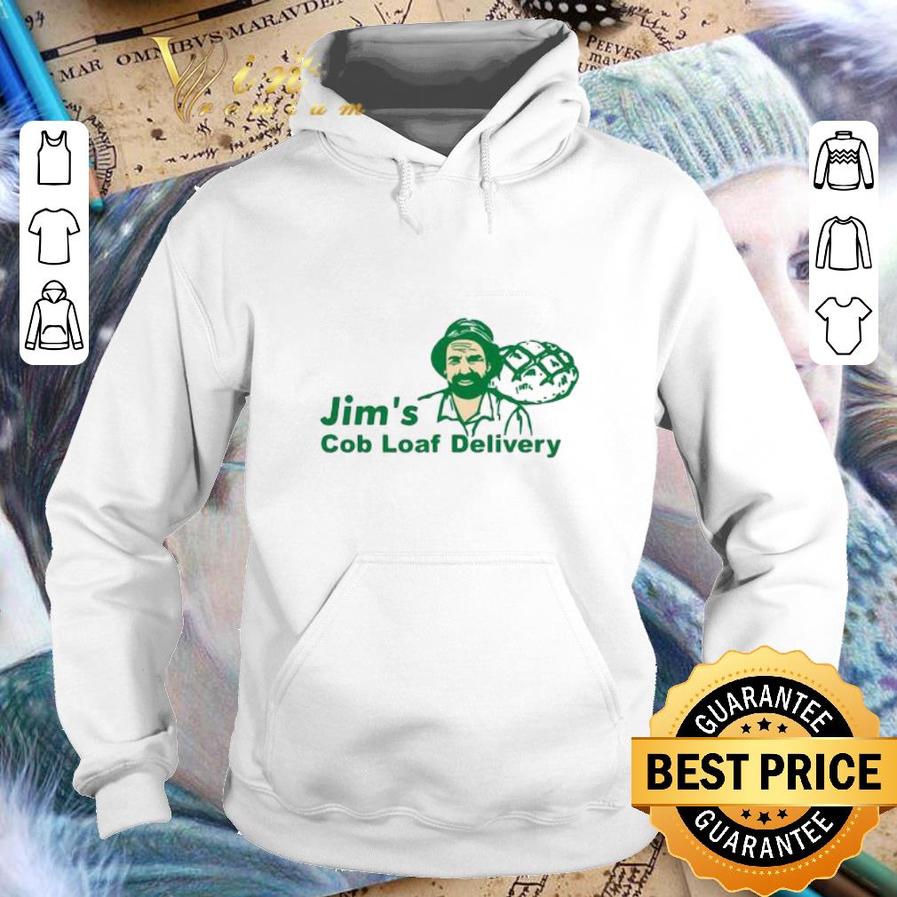 Funny Jim s Cob Loaf Delivery shirt 4 - Funny Jim's Cob Loaf Delivery shirt