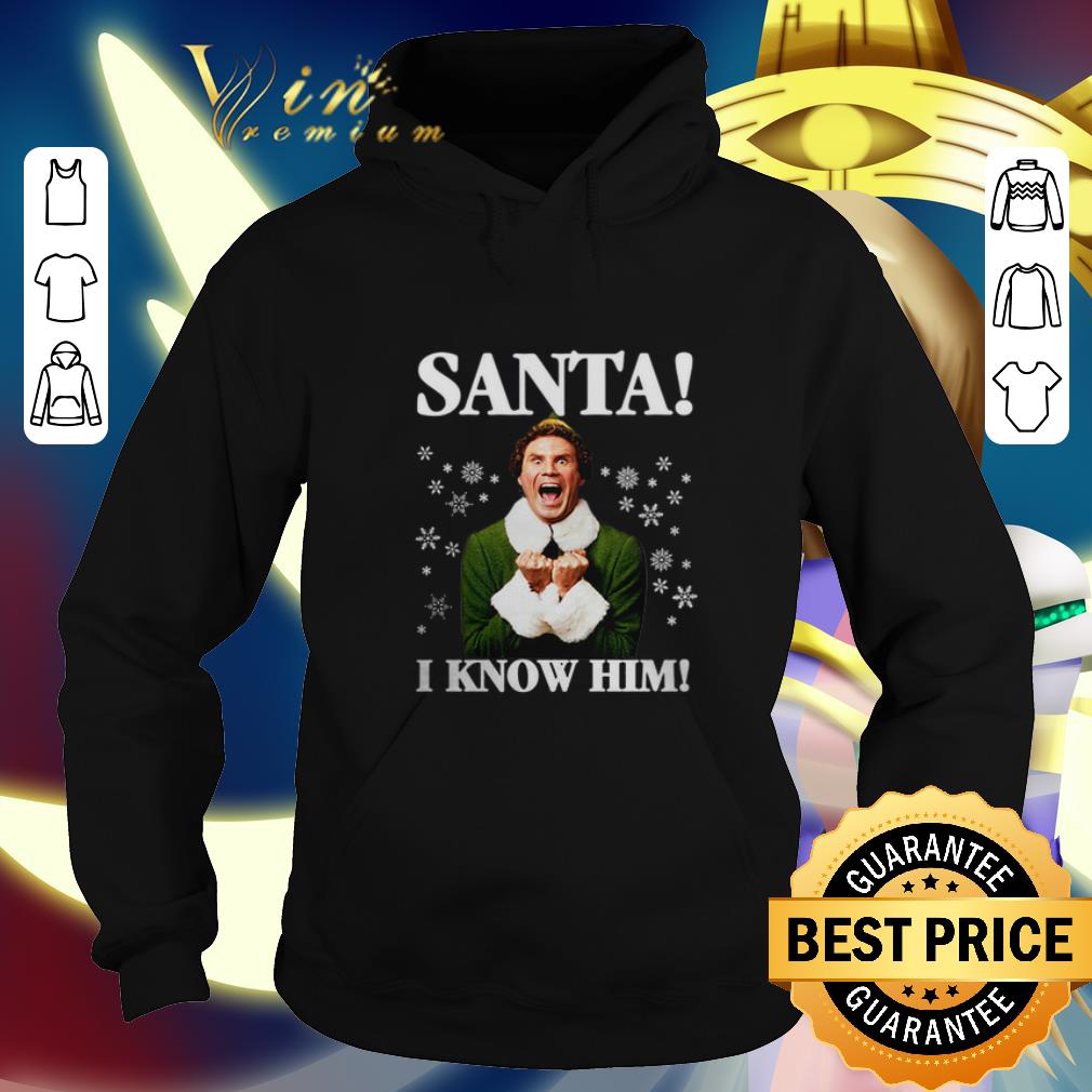 Premium Buddy The Elf Santa I Know Him shirt Premium Buddy The Elf Santa I Know Him shirt 4 - Premium Buddy The Elf Santa I Know Him shirt