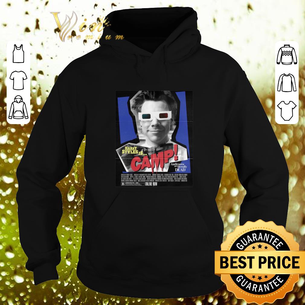 Premium Harry Styles is camp audiences are literally dead shirt Premium Harry Styles is camp audiences are literally dead shirt 4 - Premium Harry Styles is camp audiences are literally dead shirt