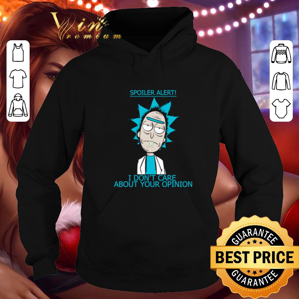 Premium Rick and Morty spoiler alert i don t care about your opinion shirt 4 - Premium Rick and Morty spoiler alert i don't care about your opinion shirt