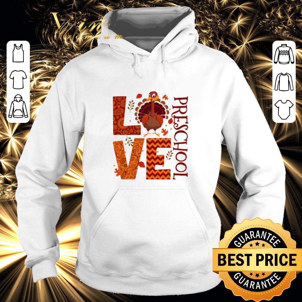 Premium Turkey love preschool thanksgiving shirt Premium Turkey love preschool thanksgiving shirt 4 - Premium Turkey love preschool thanksgiving shirt