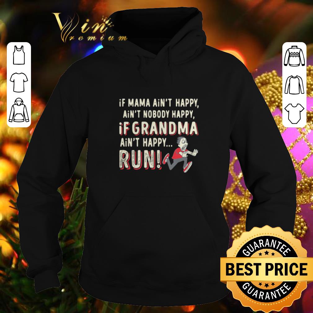 Cheap If Mama ain t happy ain t nobody happy If Grandma ain t happy Run shirt 4 - Cheap If Mama ain't happy ain't nobody happy If Grandma ain't happy Run shirt