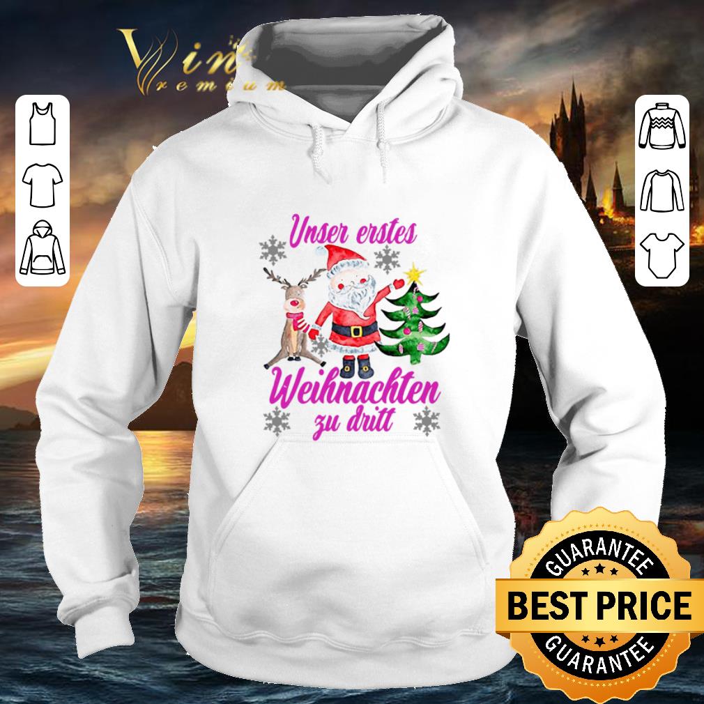 Cheap Santa Reindeer Unser Erstes Weihnachten Zu Dritt Christmas shirt 4 - Cheap Santa Reindeer Unser Erstes Weihnachten Zu Dritt Christmas shirt