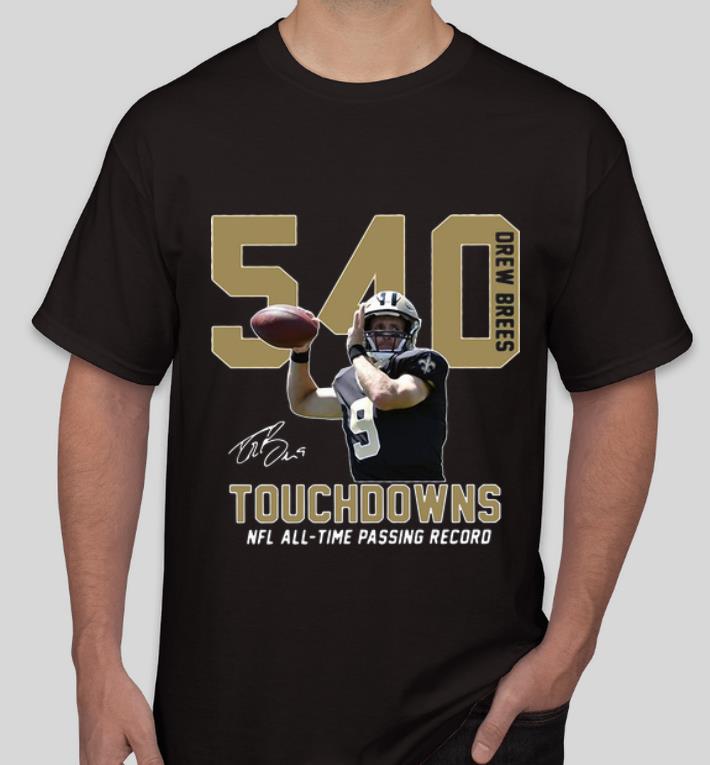 Great 540 Drew Brees Signature Touchdowns Nfl All time Passing Record shirt 4 - Great 540 Drew Brees Signature Touchdowns Nfl All-time Passing Record shirt