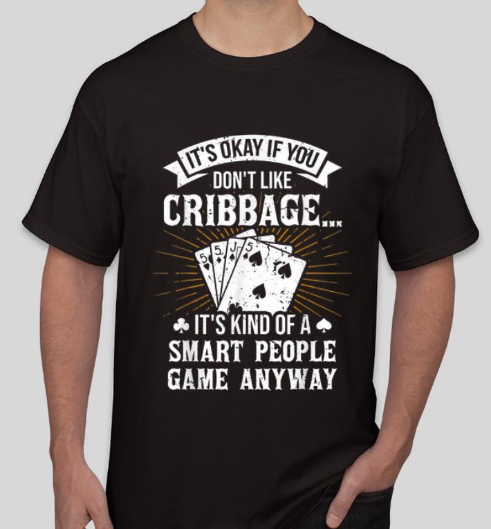 Nice It s Okay If You Don t Like Cribbage shirt 4 - Nice It's Okay If You Don't Like Cribbage shirt