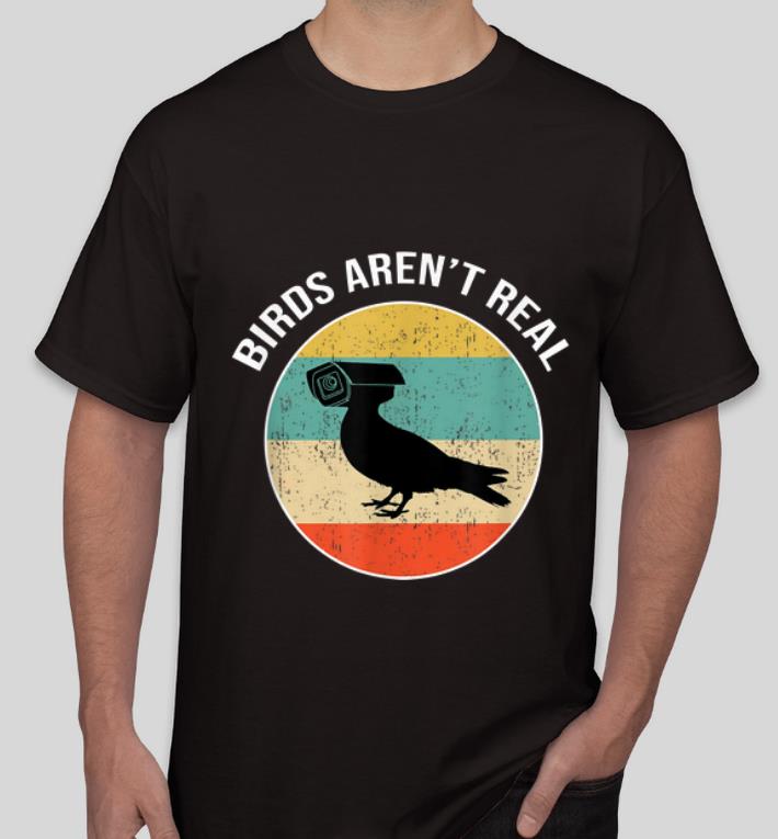 Pretty Birds Arent Real Vintage shirt 4 - Pretty Birds Arent Real Vintage shirt
