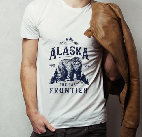 Great Alaska The Last Frontier Bear Est 1959 shirt 4 - Great Alaska The Last Frontier Bear Est 1959 shirt