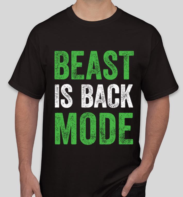 Original Beast Is Back Mode shirt 4 - Original Beast Is Back Mode shirt