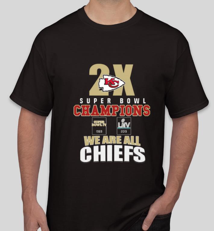 Great Kansas City Chiefs 2x super bowl champions we are all Chiefs shirt 4 - Great Kansas City Chiefs 2x super bowl champions we are all Chiefs shirt