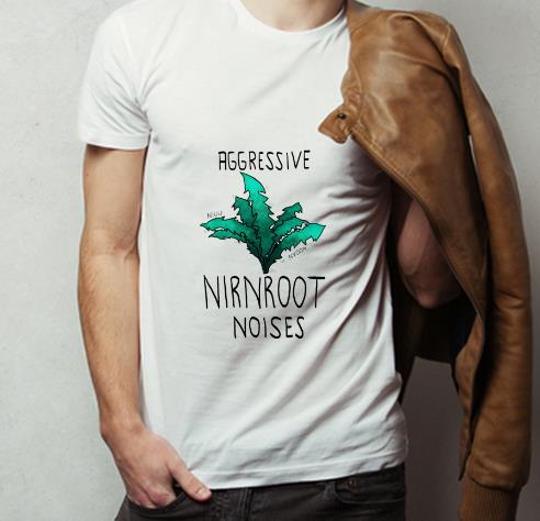Nice Aggressive Nirnroot Noises shirt 4 - Nice Aggressive Nirnroot Noises shirt