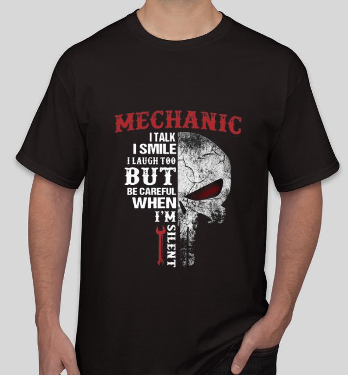 Official Mechanic Operator I talk I smile I laugh too but be careful when I m silent shirt 4 - Official Mechanic Operator I talk I smile I laugh too but be careful when I’m silent shirt