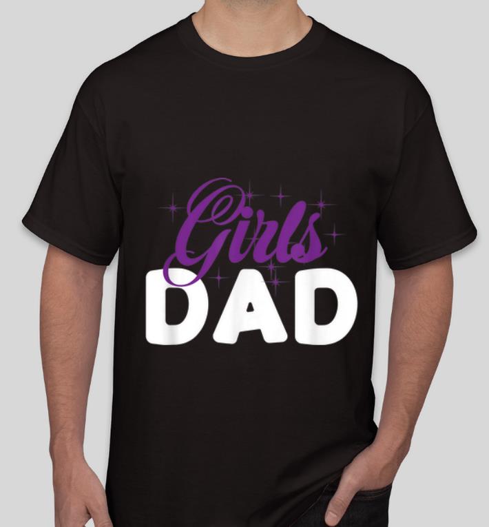 Original Girls Dad Father And Daughter shirt 4 - Original Girls Dad Father And Daughter shirt