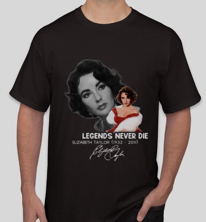 Top Elizabeth Taylor 1932 2011 Legends Never Die Signature shirt 4 - Top Elizabeth Taylor 1932 -2011 Legends Never Die Signature shirt