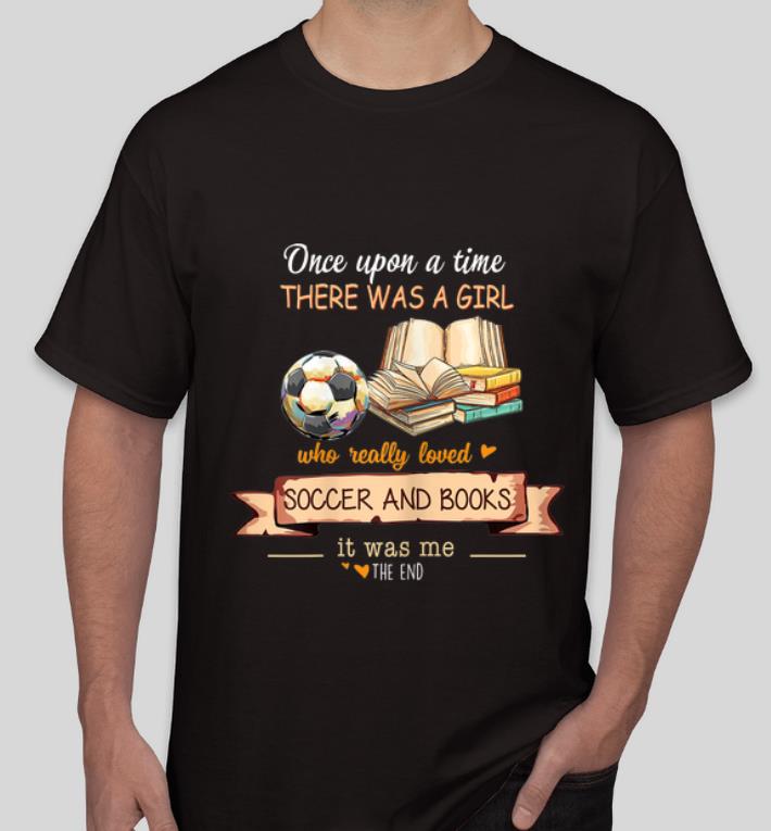 Top Once Upon A Time There Was A Girl Loved Soccer And Books shirt 4 - Top Once Upon A Time There Was A Girl Loved Soccer And Books shirt
