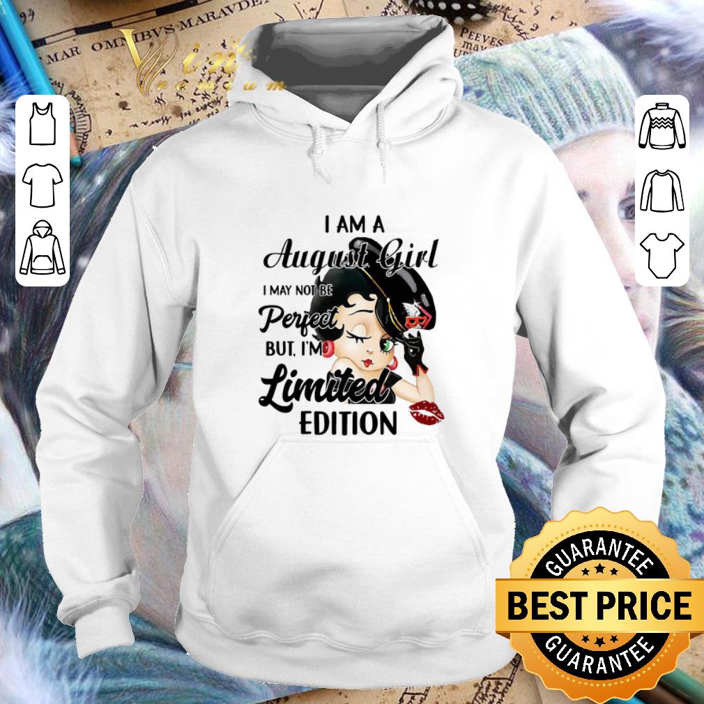 Cheap Betty Boop i am a august girl i may not be perfect i m limited edition shirt 4 5 - Cheap Betty Boop i am a august girl i may not be perfect i’m limited edition shirt