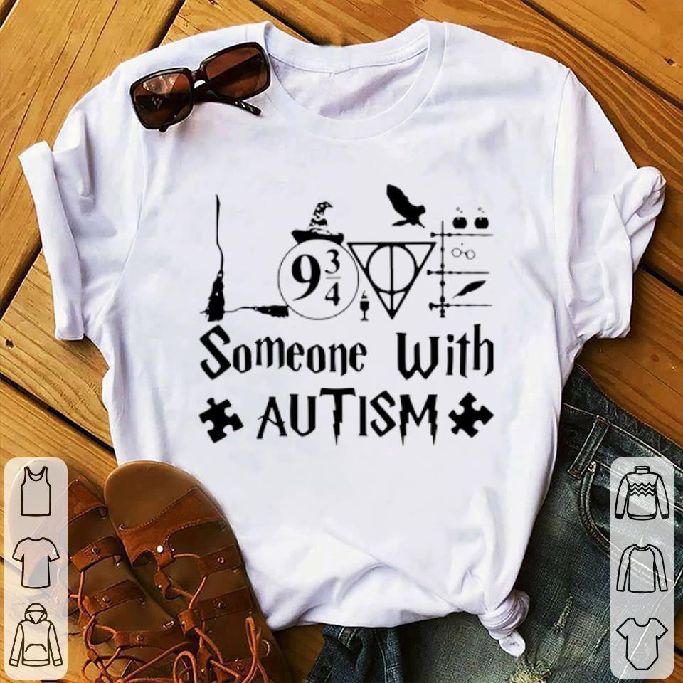 Nice Harry Potter Someone With Autism shirt 1 - Nice Harry Potter Someone With Autism shirt