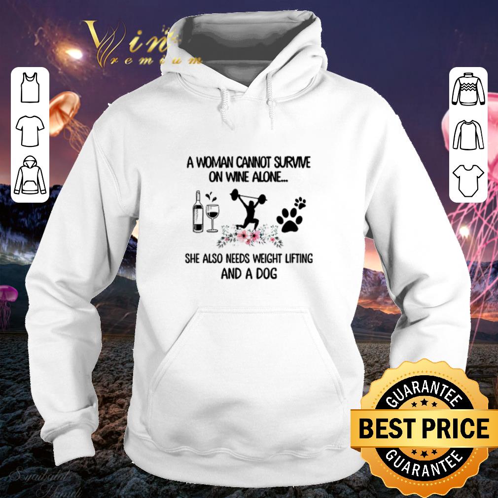 Premium A woman cannot survive on wine alone she also needs weight lifting and dog paw flower shirt 4 - Premium A woman cannot survive on wine alone she also needs weight lifting and dog paw flower shirt