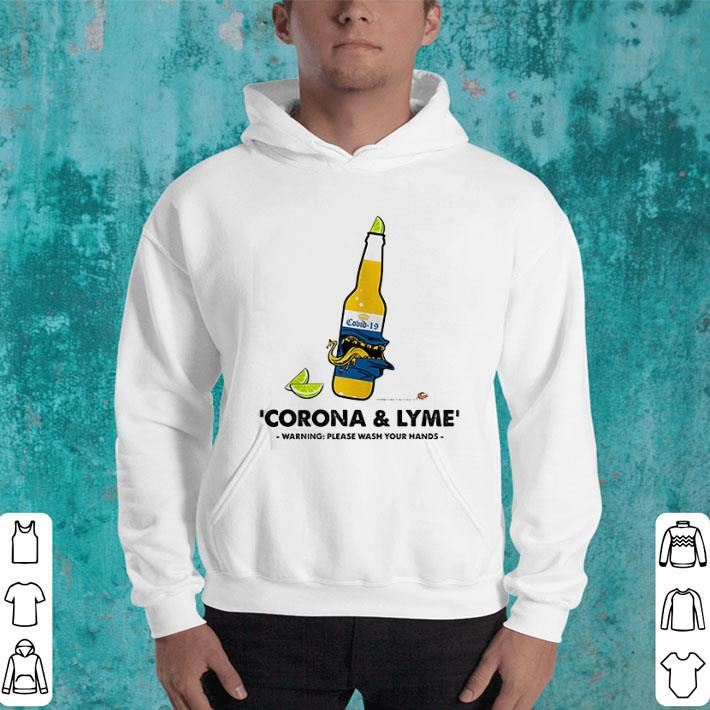 Premium Corona Lyme warning please wash your hands shirt 4 - Premium Corona & Lyme warning please wash your hands shirt