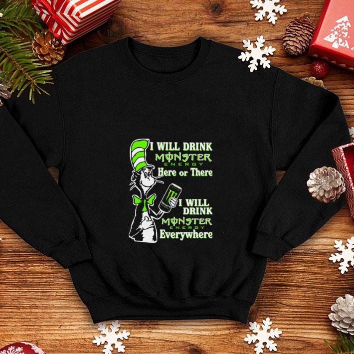 Premium Dr Seuss I will drink Monster Energy here or there everywhere shirt 4 - Premium Dr. Seuss I will drink Monster Energy here or there everywhere shirt