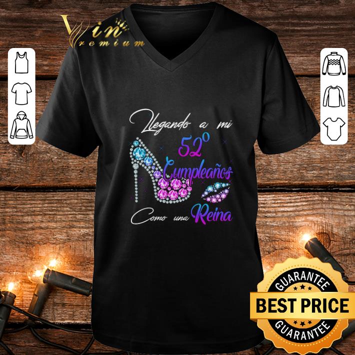 Premium Legando A Mi 52 Cumpleanos Como Una Reina shirt 4 - Premium Legando A Mi 52 Cumpleanos Como Una Reina shirt