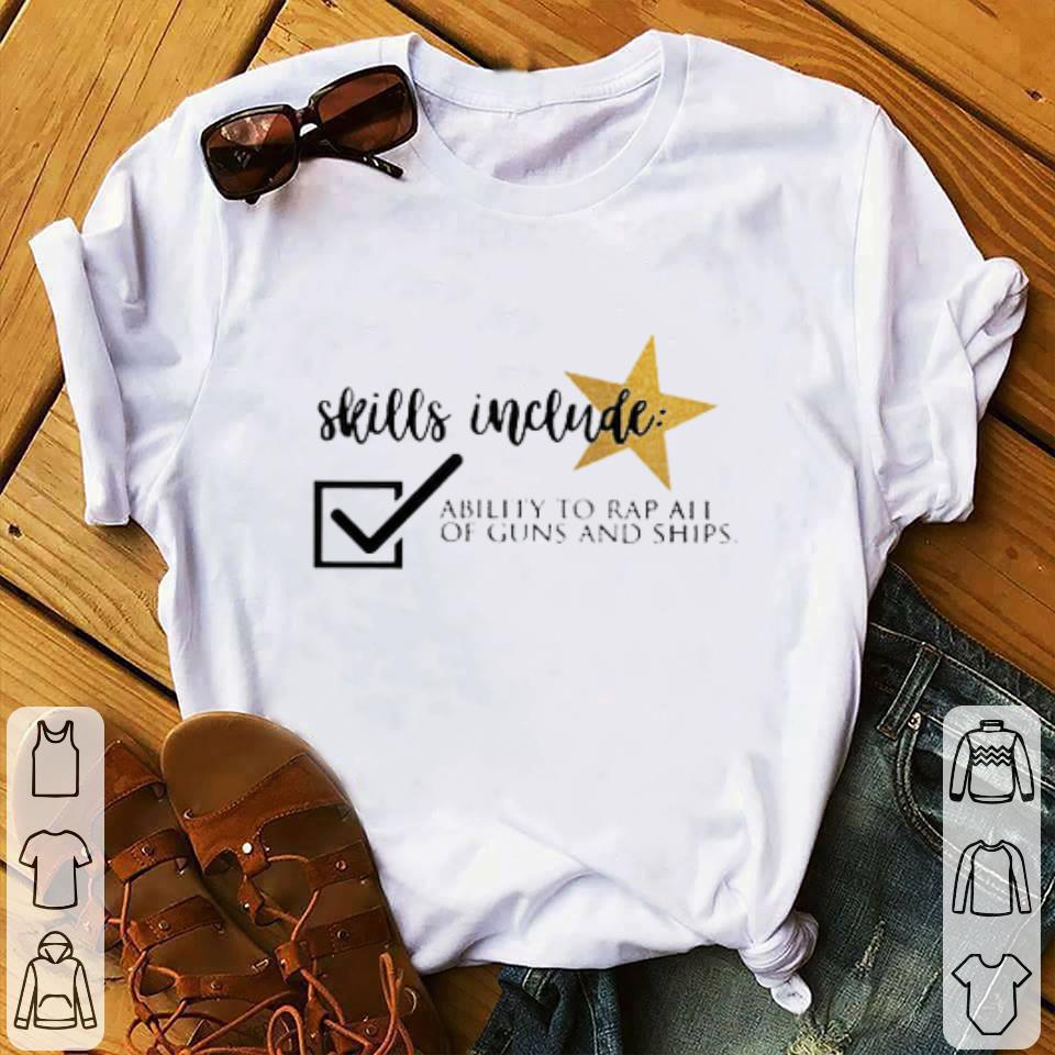 Premium Skill Include Ability To Rap All Of Guns And Ships shirt 1 - Premium Skill Include Ability To Rap All Of Guns And Ships shirt