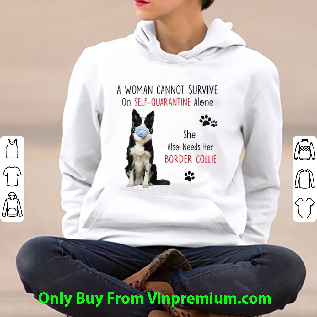 Great A Woman Cannot Survive On Self Quarantine Border Collie shirt 4 - Great A Woman Cannot Survive On Self-Quarantine Border Collie shirt