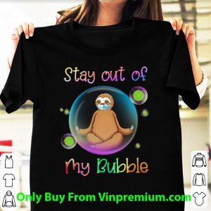Great Slot Face Mask Stay Out Of My Bubble shirt