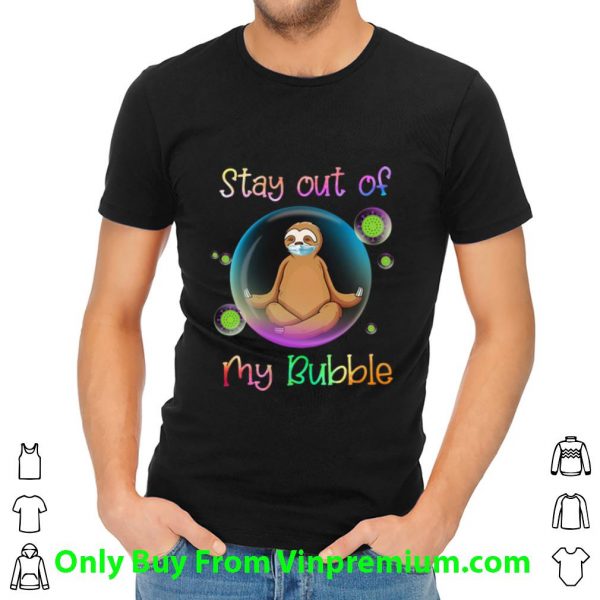 Great Slot Face Mask Stay Out Of My Bubble shirt
