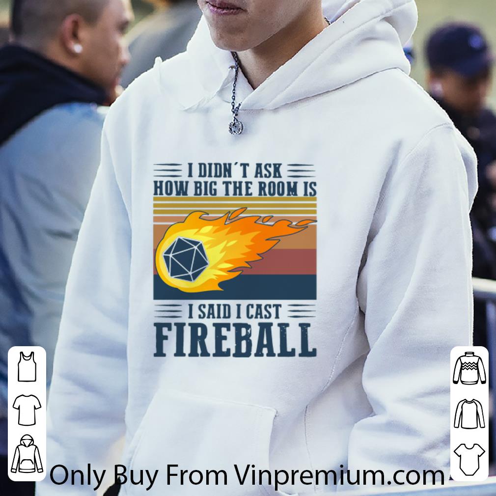Great Vintage I Didn t Ask How Big The Room Is I Said I Cast Fireball shirt 4 - Great Vintage I Didn’t Ask How Big The Room Is I Said I Cast Fireball shirt