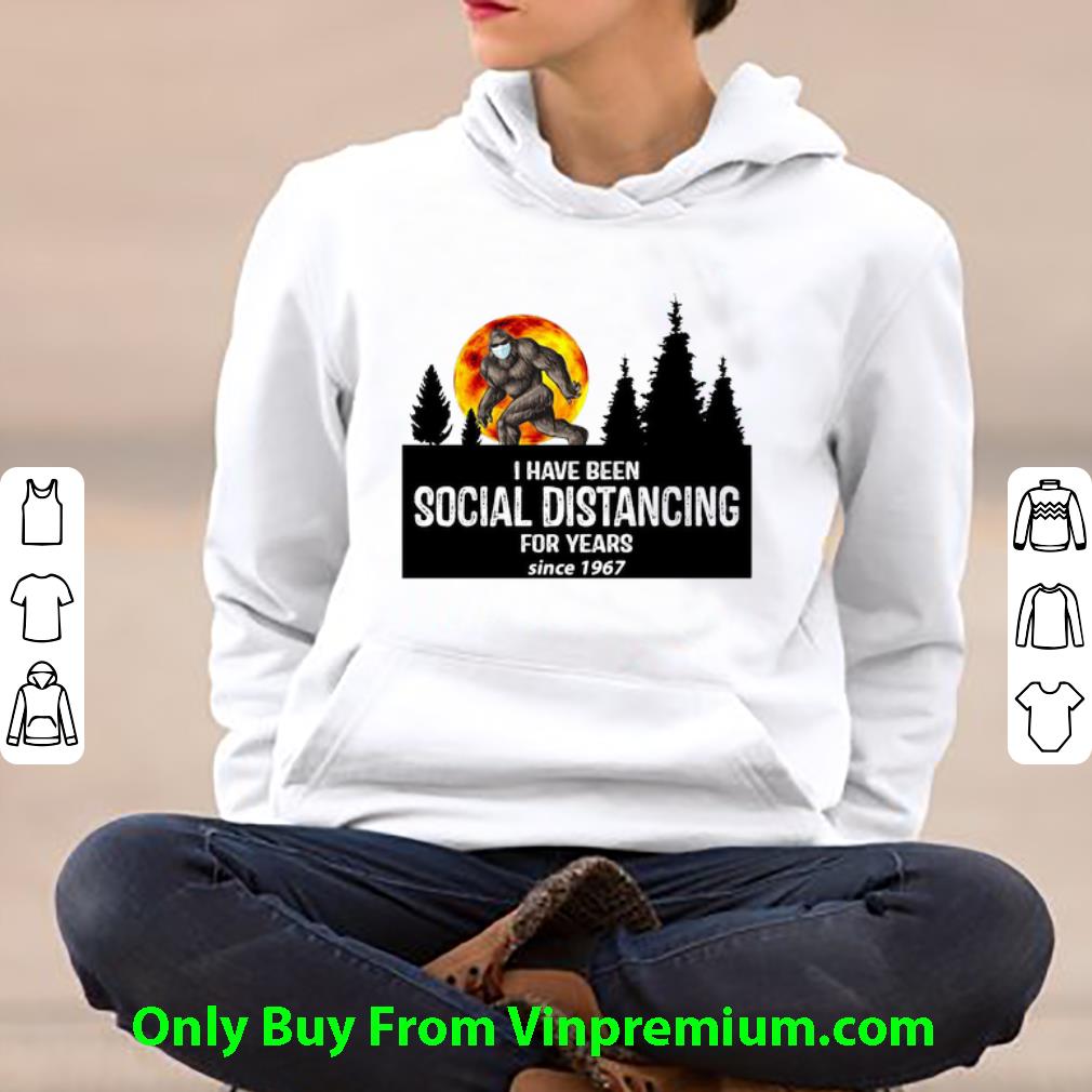 Hot Big Foot I Have Been Social Distancing For Years Since 1967 shirt 4 - Hot Big Foot I Have Been Social Distancing For Years Since 1967 shirt
