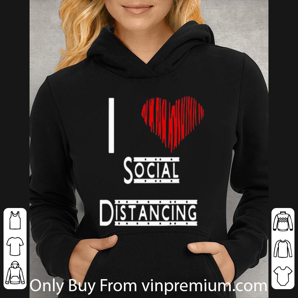 Hot I Love Social Distancing Heart shirt 4 - Hot I Love Social Distancing Heart shirt