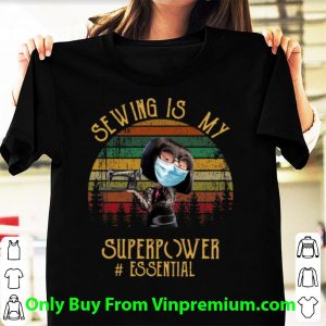 Hot Vintage Edna Mode Sewing Is My Superpower #Essential shirt