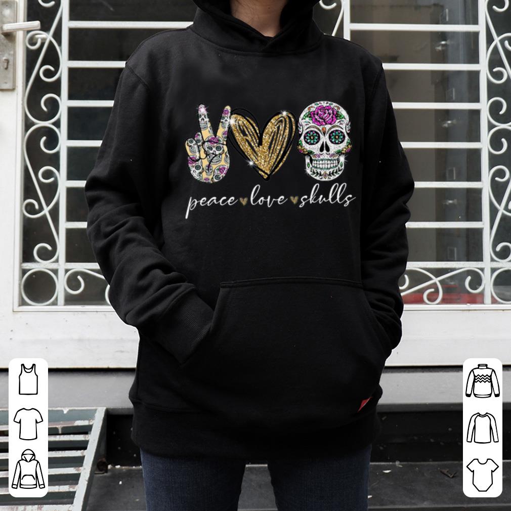 Nice Peace Love Sugar Skull shirt 4 - Nice Peace Love Sugar Skull shirt