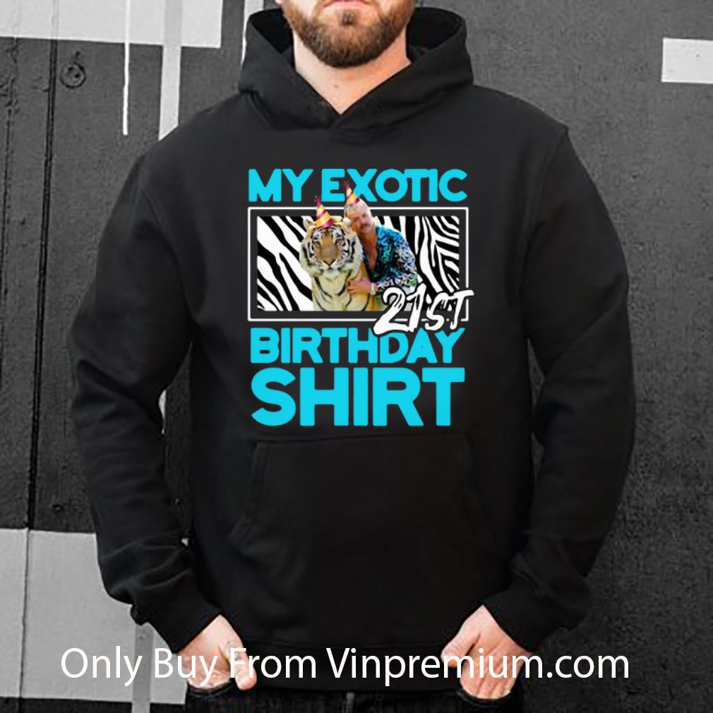 Official My Exotic Tiger King 21st Birthday shirt 4 - Official My Exotic Tiger King 21st Birthday shirt